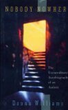 Donna Williams/Nobody Nowhere: The Extraordinary Autobiography Of